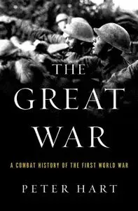 The Great War: A Combat History of the First World War