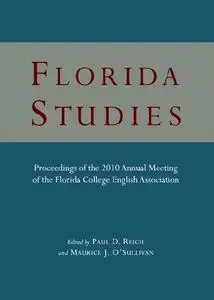 Florida Studies: Proceedings of the 2010 Annual Meeting of the Florida College English Association