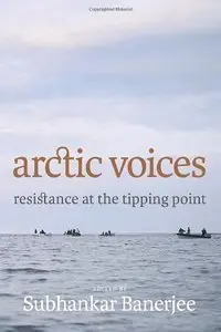 Arctic Voices: Resistance at the Tipping Point (Repost)