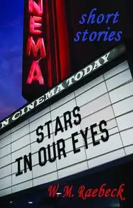 «Stars in Our Eyes» by W M. Raebeck