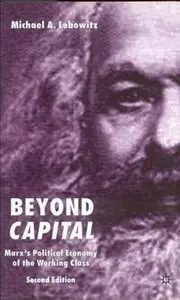 Beyond Capital: Marx's Political Economy of the Working Class (2nd edition)