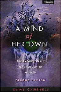 A Mind Of Her Own: The Evolutionary Psychology Of Women, 2nd Edition