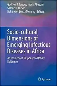 Socio-cultural Dimensions of Emerging Infectious Diseases in Africa: An Indigenous Response to Deadly Epidemics