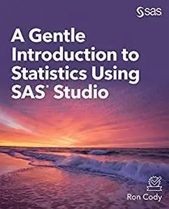 A Gentle Introduction to Statistics Using SAS Studio (Hardcover edition)