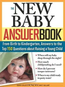 he New Baby Answer Book: From Birth to Kindergarten, Answers to the Top 150 Questions about Raising a Young Child, 2 edition