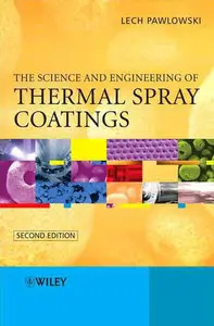 The Science and Engineering of Thermal Spray Coatings, 2nd edition (repost)