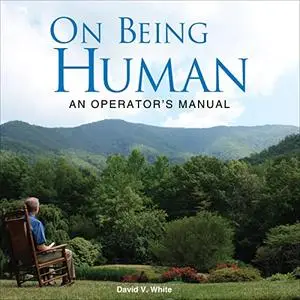 On Being Human: An Operator's Manual [Audiobook]