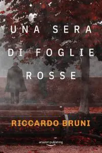 Riccardo Bruni - Una sera di foglie rosse