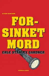 «Forsinket mord» by Erle Stanley Gardner