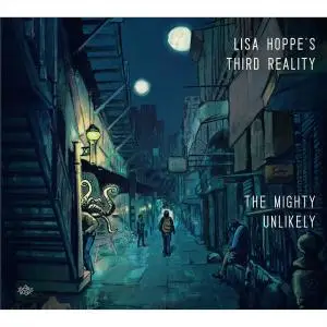 Lisa Hoppe's Third Reality - The Mighty Unlikely (2019)