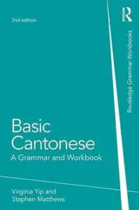 Basic Cantonese: A Grammar and Workbook (Grammar Workbooks), 2nd Edition