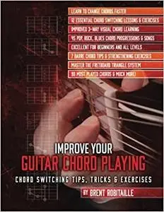 Improve Your Guitar Chord Playing: Chord Switching Tips, Tricks & Exercises