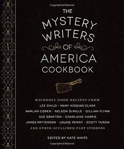 The Mystery Writers of America Cookbook: Wickedly Good Meals