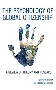 The Psychology of Global Citizenship: A Review of Theory and Research