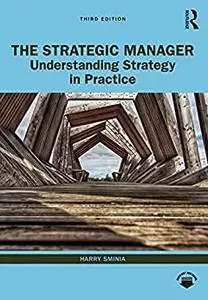 The Strategic Manager: Understanding Strategy in Practice, 3rd Edition