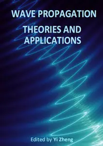 "Wave Propagation Theories and Applications" ed. by Yi Zheng