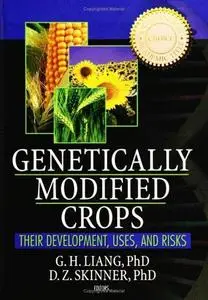 Genetically Modified Crops: Their Development, Uses and Risks