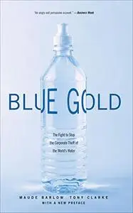 Blue Gold: The Fight to Stop the Corporate Theft of the World's Water