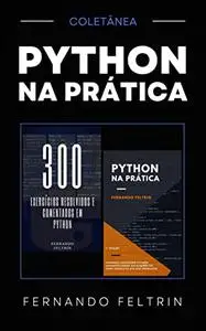 COLETÂNEA PYTHON NA PRÁTICA: Fernando Feltrin (Portuguese Edition)