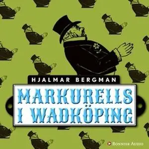 «Markurells i Wadköping» by Hjalmar Bergman