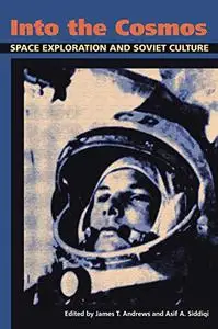 Into the Cosmos: Space Exploration and Soviet Culture