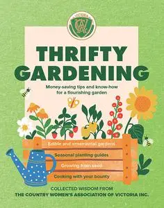 Thrifty Gardening: Money-saving tips and know-how for a flourishing garden