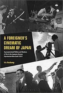 A Foreigner’s Cinematic Dream of Japan: Representational Politics and Shadows of War in the Japanese-German Coproduction