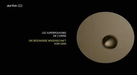 (Arte) Les superpouvoirs de l'urine (2014)