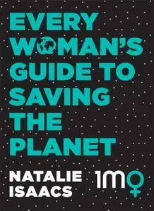 Every Woman's Guide To Saving The Planet