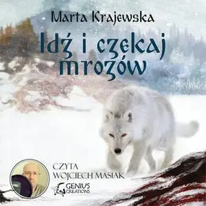 «Idź i czekaj mrozów» by Marta Krajewska