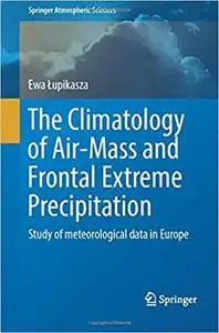 The Climatology of Air-Mass and Frontal Extreme Precipitation: Study of meteorological data in Europe (Repost)