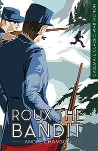 «Roux the Bandit» by André Chamson