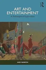 Art and Entertainment: A Philosophical Exploration