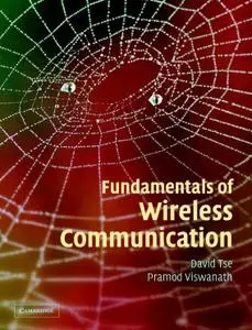 Fundamentals of Wireless Communication by  David Tse and Pramod Viswanath