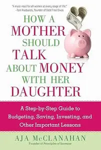 How a Mother Should Talk About Money with Her Daughter (Repost)