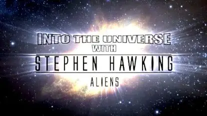 Discovery Channel - Stephen Hawkings Universe - Aliens