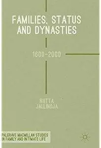 Families, Status and Dynasties: 1600-2000 [Repost]