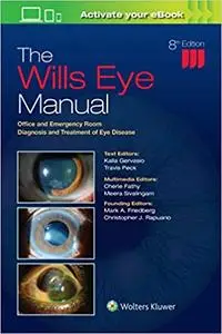 The Wills Eye Manual: Office and Emergency Room Diagnosis and Treatment of Eye Disease