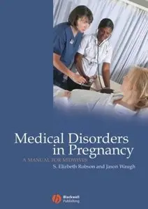 Medical Disorders in Pregnancy: A Manual for Midwives [Repost]