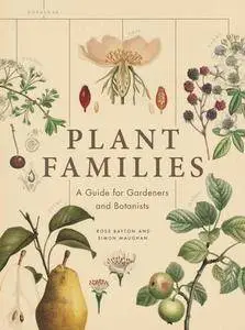 Plant Families: A Guide for Gardeners and Botanists