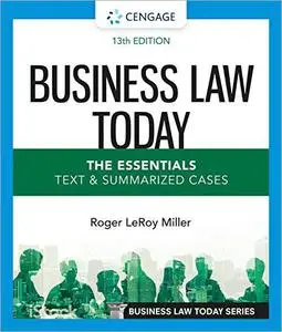 Business Law Today, The Essentials: Text & Summarized Cases, 13th Edition