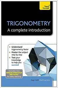 Trigonometry--A Complete Introduction: A Teach Yourself Guide