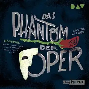 «Das Phantom der Oper» by Gaston Leroux