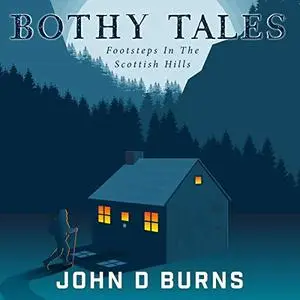 Bothy Tales: Footsteps in the Scottish Hills [Audiobook]