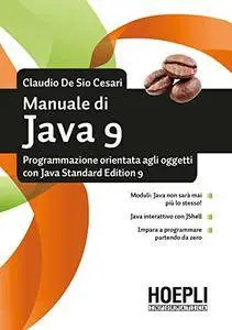 Manuale di Java 9: Programmazione orientata agli oggetti con Java Standard Edition 9