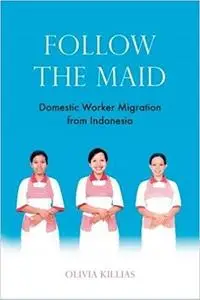 Follow the Maid: Domestic Worker Migration from Indonesia