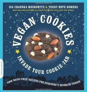 Vegan Cookies Invade Your Cookie Jar: 100 Dairy-Free Recipes for Everyone's Favorite Treats [Repost]