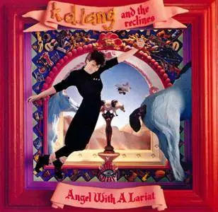 K.D. Lang And The Reclines - Angel With A Lariat (1987)