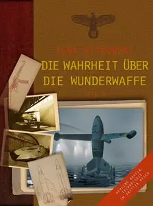 Die Wahrheit über die Wunderwaffe, Teil 1: Geheime Waffentechnologie im Dritten Reich