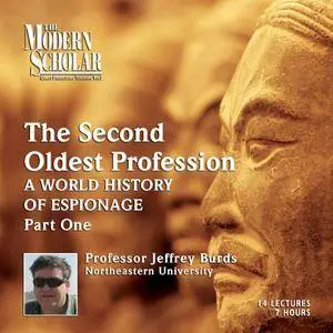 The Second Oldest Profession, Part 1: A World History of Espionage (The Modern Scholar) [Audiobook]